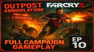 Far Cry 3 Outpost Liberation | Full Enemy Camp Takeover | Episode 10 Gameplay