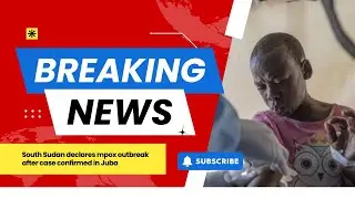South Sudan declares MONKEYPOX outbreak after case confirmed in Juba