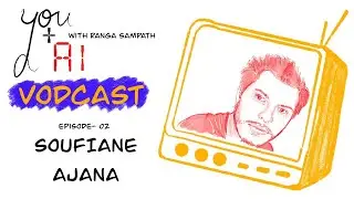 #02 The You+AI Vodcast --- Soufiane Ajana