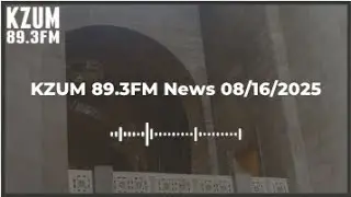 KZUM 89.3 FM News 08/23/2025