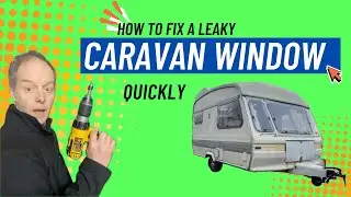 Fix a leaky caravan window quickly