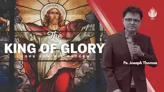 Worship Series: The King of Glory - Hope For His Return | Ps. Joseph Thomas | Master&rsquo;s Grace Church