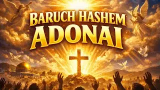 BARUCH HASHEM ADONAI 