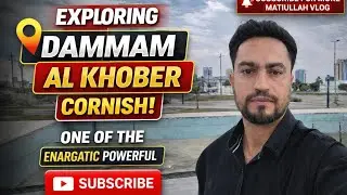 EXPLORING DAMMAM AL KHOBER CORNISH|ONE OF THE ENERGETIC POWERFUL CITY| SAUDI ARABIA ARAMCO OIL CITY|
