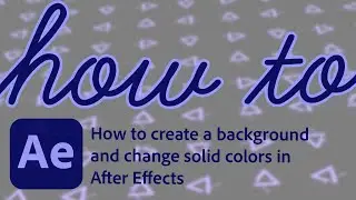 How to create a background and change solid colors in After Effects