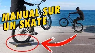 D&Eacute;FI VTT : RIDER UN SKATE EN MANUAL !