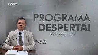 Programa Despertai | 16/01/2026 | Sexta - Feira | @IPJCOFICIAL | Pb. Valtair Soares