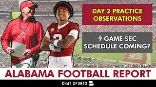 Alabama Football Rumors: Day 2 Practice Observations, Official Visits + 9 Game SEC Schedule Coming?