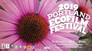 2019 Portland EcoFilm Festival Trailer