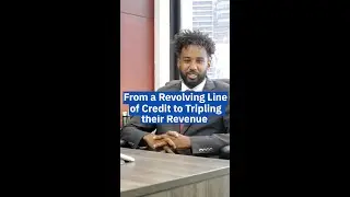 From a Revolving Line of Credit to Tripling Their Revenue | Capital Infusion