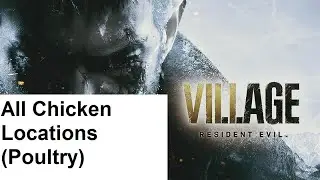 Resident Evil 8 Village - All Chicken Locations (Poultry)