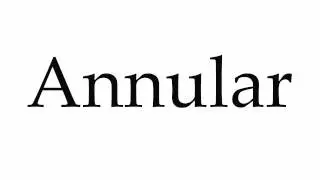 How to Pronounce Annular