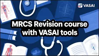 MRCS Revision  course with VASAI artificial intelligence tools