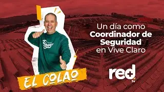 El Colao | Un día como coordinador de seguridad en Vive Claro