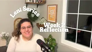 Lent Season 2025: DailyGraceCo Read Along Week 2 Reflection of 40 - Day Christian Lenten Study Guide