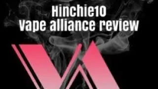 Vape alliance review is up from ya boy hinchie10