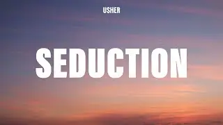 Usher - Seduction (Lyrics)