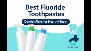Best Fluoride Toothpastes for Healthy Teeth | Dentist Picks You Can Trust
