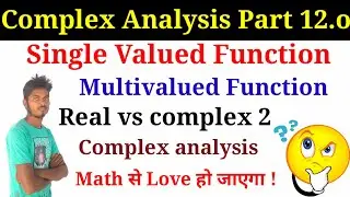12.o || Single Valued Function || Multi Valued Function || Real Analysis & Complex Analysis ||