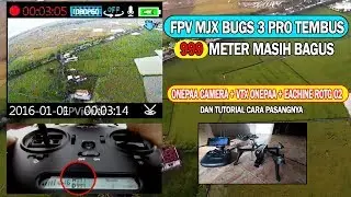 TUTORIAL INSTAL FPV MJX BUGS 3PRO onepaa camera tembus 999 meter gambar masih bagus