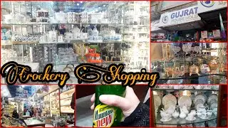 Crockery Shopping For Sister Wedding | Gujrat House Hyderabad ,