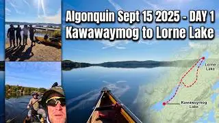 Algonquin 2025 09 15 Day1  Kawawaymog Lake to Lorne Lake