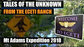 Tales of the Unknown from the ECETI Ranch | Mt Adams Expedition 2018