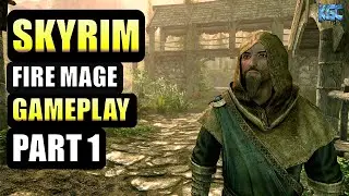 The Elder Scrolls SKYRIM - FIRE MAGE BUILD Gameplay PART 1