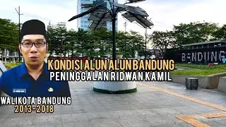 KONDISI ALUN ALUN KOTA BANDUNG PENINGGALAN WALIKOTA RIDWAN KAMIL