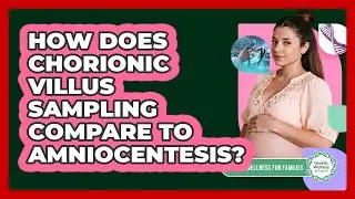 How Does Chorionic Villus Sampling Compare To Amniocentesis? - Genetic Wellness for Families