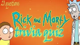 Викторина о Рике и Морти &mdash; 20 вопросов о сериале {Road TripVIA- ep:333]