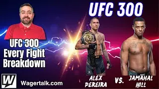 UFC 300: Hill v Pereira Every Fight Breakdown, Tips, Best Bets, Predictions, Odds