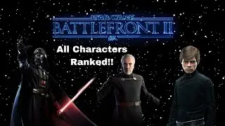 All 22 Battlefront Characters Ranked!