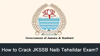 How to crack JKSSB Naib Tehsildar Exam ?