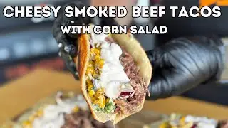 Cheesy Smoked Beef Tacos with Corn Salad