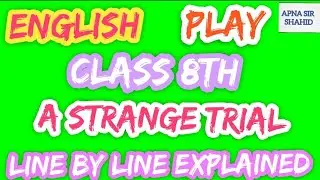 A strange trial class 8th english jkbose | play class 8th english || last chapter class 8th english