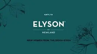 Welcome to Elyson. A community of new homes in Katy, TX.