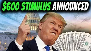 $600 Stimulus Checks To ALL | Just Announced