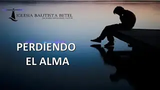 Mi&eacute;rcoles 10/1/2025 Pastor Tommy Ashcraft  Tema: Perdiendo el Alma