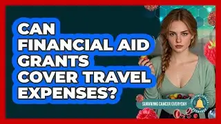 Can Financial Aid Grants Cover Travel Expenses?