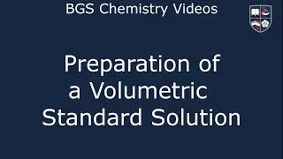 Preparation of a Volumetric Standard Solution