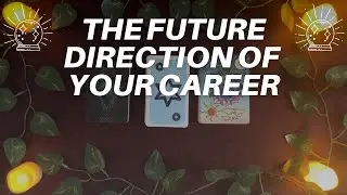 The Future Direction of Your Career 👀 | Timeless Tarot Reading 🔮