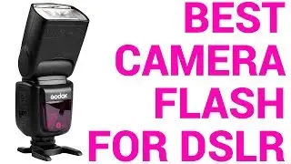 Best Camera Flash for DSLR 2019