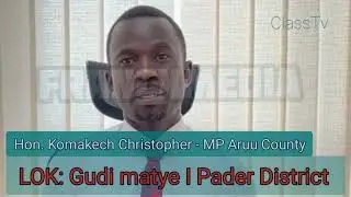 Roads in Pader District (Gudi ma I Pader): Hon. Komakech Christopher MP Aruu County