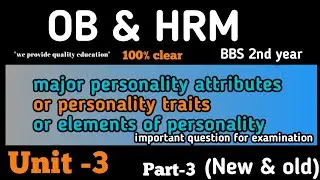 major personality attributes influence to organization behavior//personality trait//bbs 2nd year OB