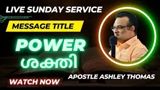 Power - ശക്തി I Live Malayalam Sunday Service With Apostle Ashley Thomas I 21 May 2023 I Grc Tv