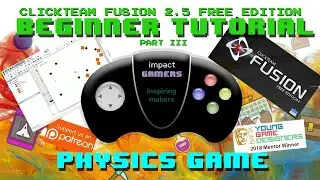 Clickteam Fusion 2.5 - Beginners Tutorial Part III - Physics Game