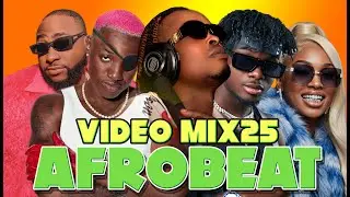 LATEST 2025 AFROBEAT PARTY MIX25 AFROBEAT VIDEO MIX BY DJ WYTEE FT AYRA STARR/WIZKID/DAVIDO/#WITHYOU
