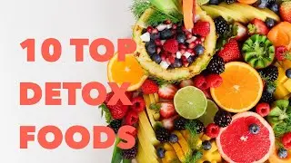 Top 10 Detox Foods for Toxins