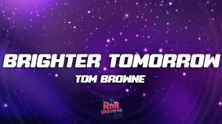 Tom Browne - Brighter Tomorrow (Lyrics)